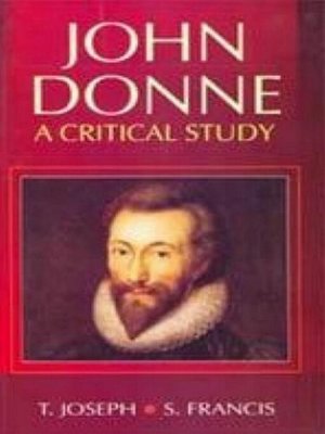 cover image of John Donne a Critical Study (Encyclopaedia of World Great Poets Series)